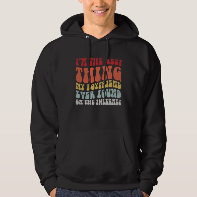 Best Thing My Boyfriend Ever Found On Internet  Co Hoodie (Framsida)