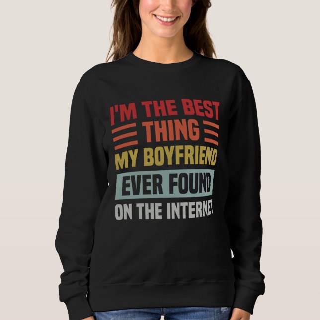 Best Thing My Boyfriend Ever Found On Internet  Co T Shirt (Framsida)