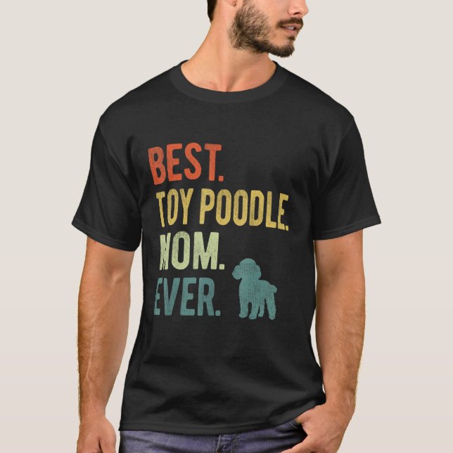Best Toy Poodle Mom Ever Dog  Mother s Day T Shirt (Framsida)