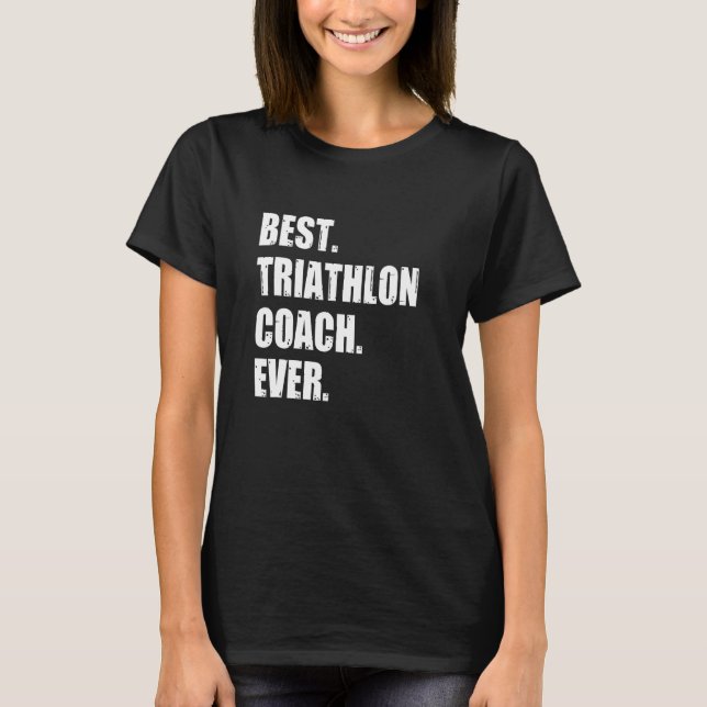 Best Triathlon Coach Cyclist Joggare Swimming Tria T Shirt (Framsida)