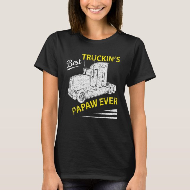 Best Truckin Papaw Ever Big Rig Trucker Father's D T Shirt (Framsida)