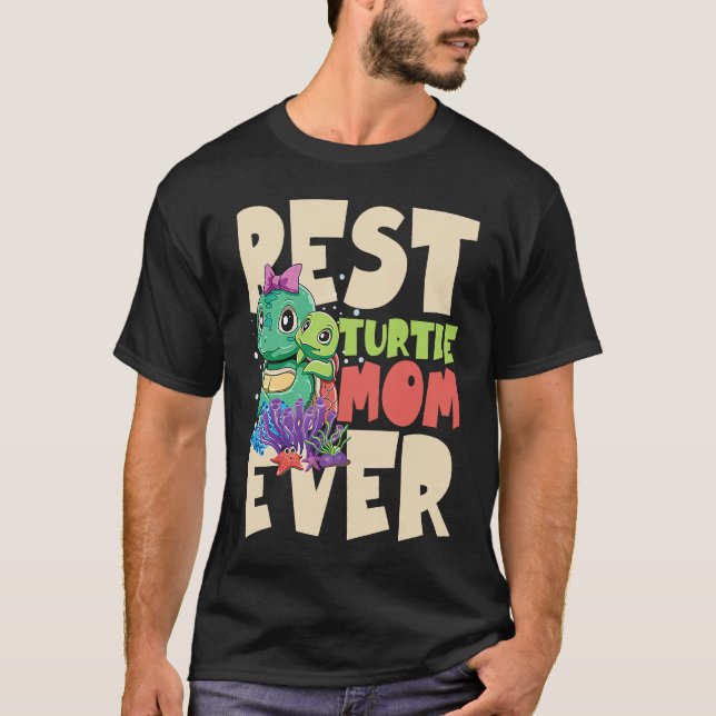 Best Turtle Mom Ever for a Turtle Mother Turtle T Shirt (Framsida)