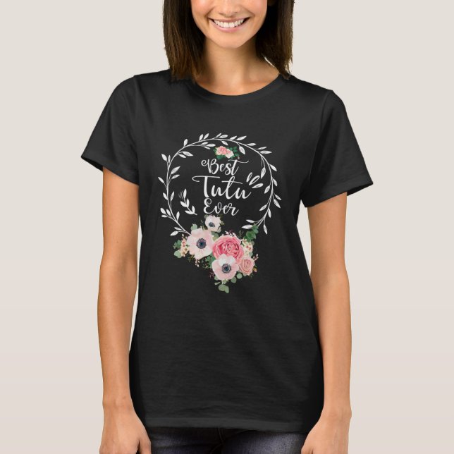 Best Tutu Ever  Women Flower Decor Grandma T Shirt (Framsida)