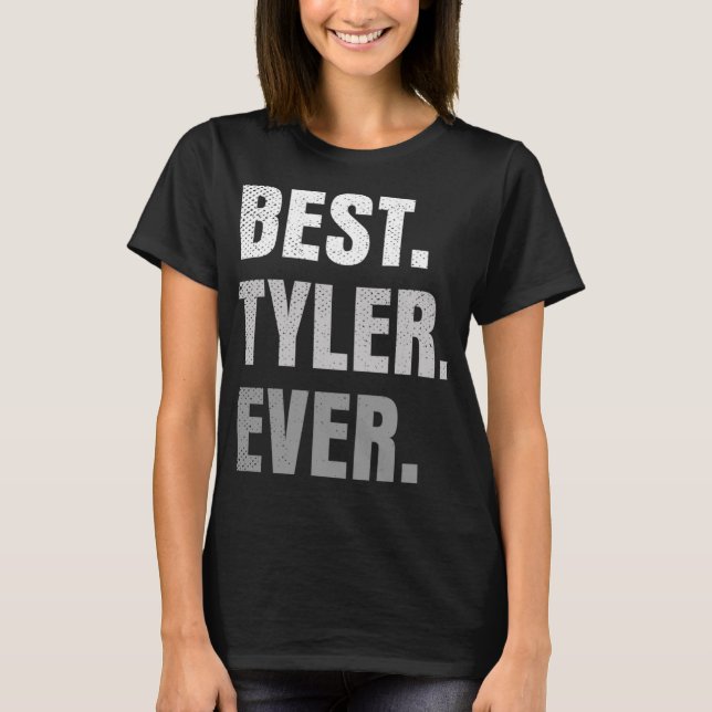 Best Tyler nånsin Funny First Namn T Shirt (Framsida)