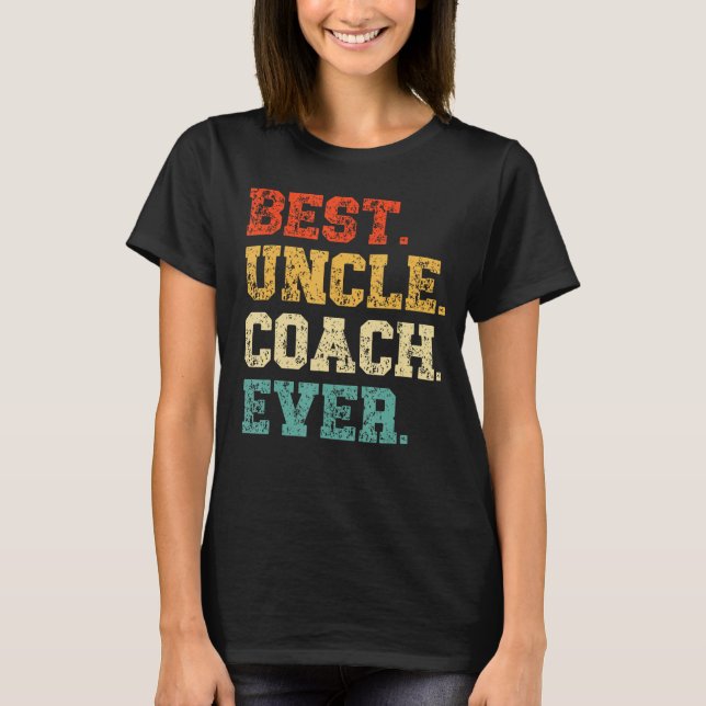 Best Uncle Coach Ever Proud Dad Daddy Father s Day T Shirt (Framsida)