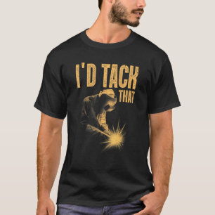 Best Welding Manar Women Tack Welder Ironworkers P T Shirt