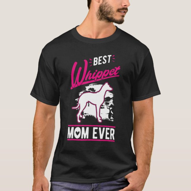 Best Whippet Mom Ever T Shirt (Framsida)