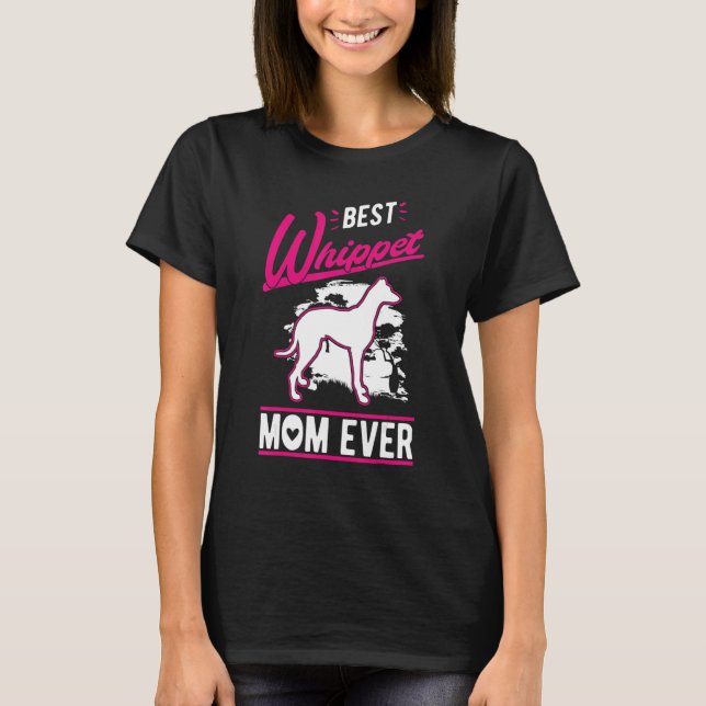 Best Whippet Mom Ever T Shirt (Framsida)