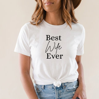 Best Wife Ever Cute Wifey Birthday Gift T Shirt