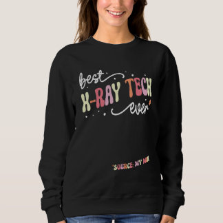 Best X Ray Tech Ever  X Ray Tech T Shirt