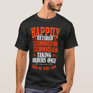 Beställningar från min hustru, pensionerad Telecom T Shirt