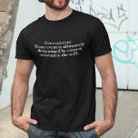 Bestämning av definitionsnr utan fri vilja t shirt<br><div class="desc">Definitionen av beslutsamhet är att varje händelse i slutändan bestäms av orsaker utanför viljan. Det är den avgörande tron att fri vilja är en illusion,  eftersom allt är förutbestämt. Det är doktrinen att varje orsak i sig är en följd av en tidigare orsak.</div>