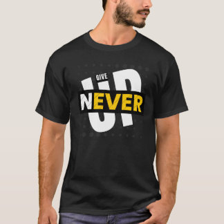Beständig personifierad: Aldrig Ge upp Motivering T Shirt