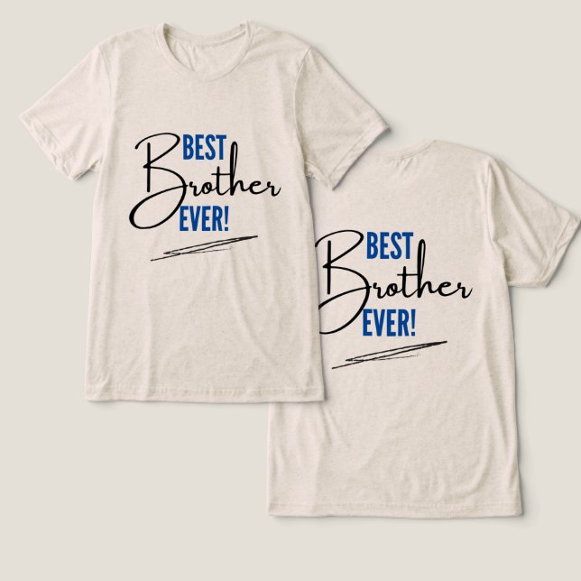 #BestBrotherEverT-Shirt T Shirt (Design fram och bak)