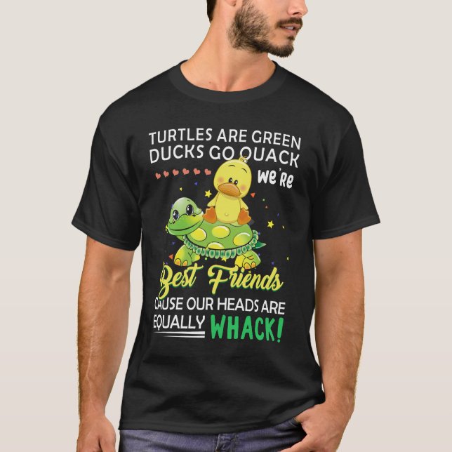Besteever Turtles är Grönt Ankor...gå Quack we_re  T Shirt (Framsida)