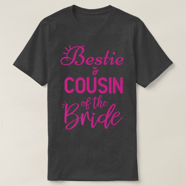 Bestie And Cousin Of The Bride  T Shirt (Design framsida)