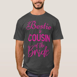 Bestie And Cousin Of The Bride T Shirt