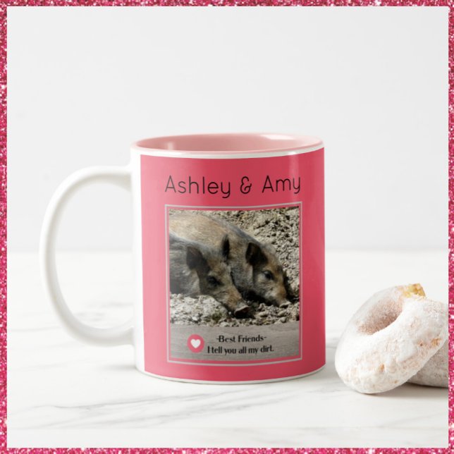 Bestie, jag säger till er allt. Två-Tonad mugg (Skapare uppladdad)