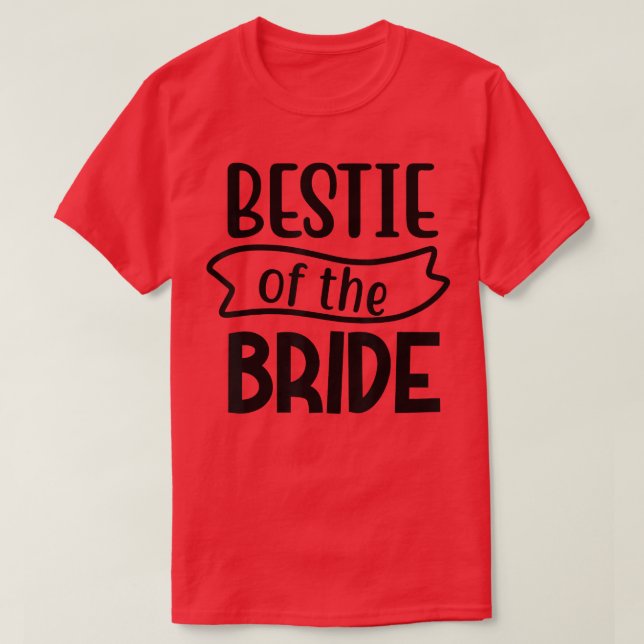 Bestie Of The Bride Matching Wedding And Bachelore T Shirt (Design framsida)