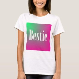 Bestie T Shirt
