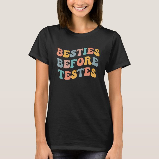 Besties Before Testes  Best Friend BFF Bestie Femi T Shirt (Framsida)