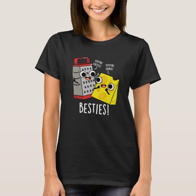 Besties Funny Cheese Grater Pun Mörk BG T Shirt (Framsida)