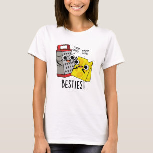 Besties Funny Cheese Grater Pun T Shirt