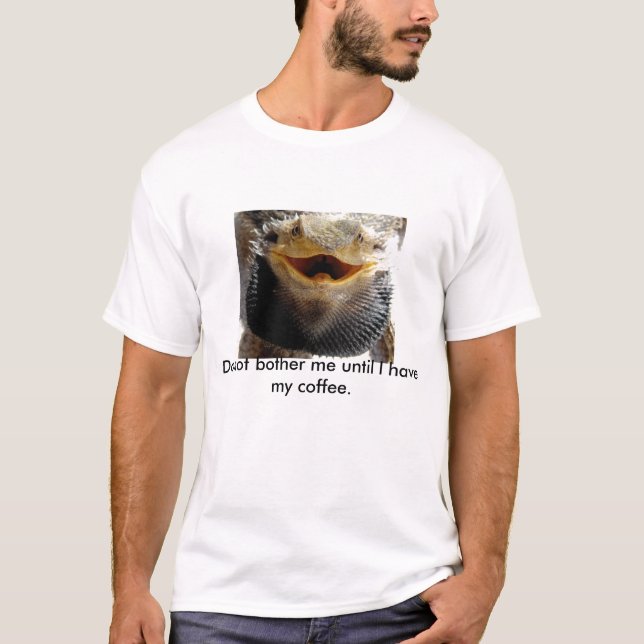Besvära inte mig…., Skäggig drake Tee Shirt (Framsida)