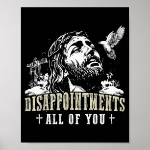 Besvikelser Alla Ni Jesus Kristna Religiö Poster