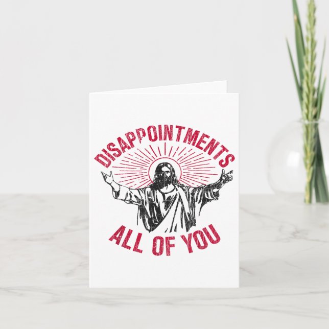 Besvikelser, alla ni, Jesus Spread Hand Humor. Kort (Framsida)