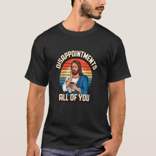 Besvikelser Allt Du Jesus Kristna Katolska R T Shirt