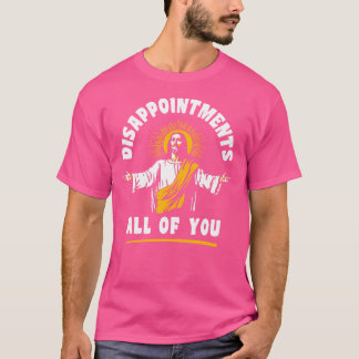 Besvikelser mot er, Jesus Christian Faith M T Shirt