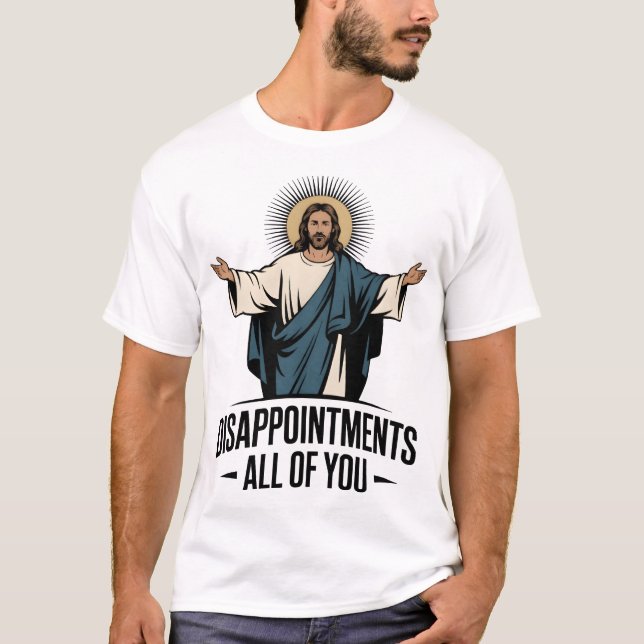 Besvikelser mot er Jesus Memmer T Shirt (Framsida)