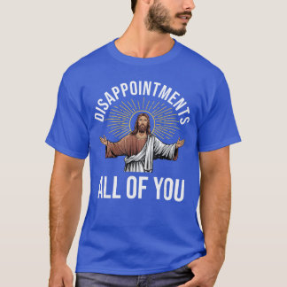 Besvikelser Sarcastic Alla Er Ni Kristna Jes T Shirt