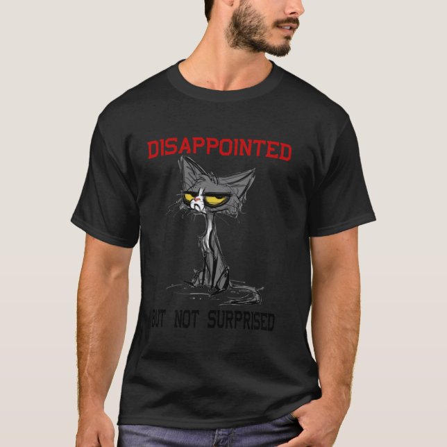 Besviken men inte förvånad, rolig fras rolig t shirt (Framsida)