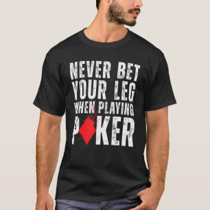 Bet aldrig ditt ljud när du spelar upp Poker-amput T Shirt