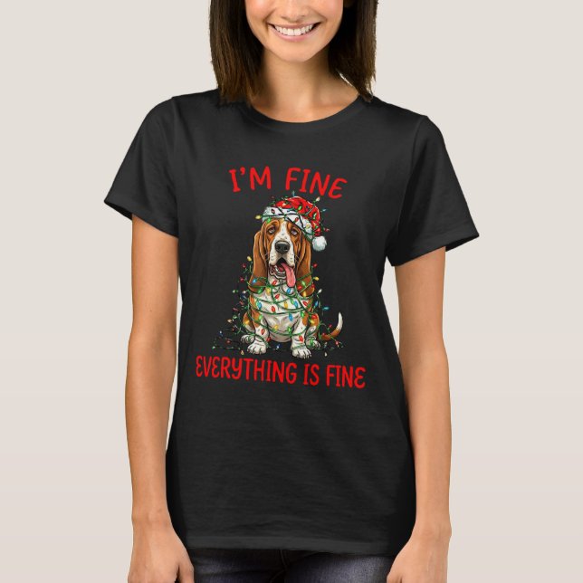 Bet Hound Dog Christmas I'm Fine Everything Is Fin T Shirt (Framsida)
