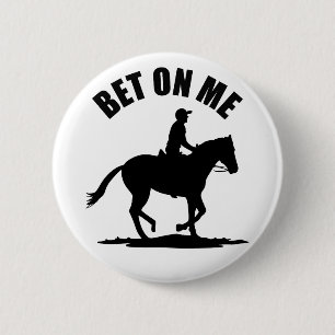 Bet On Me - Tävlan Horse Knapp