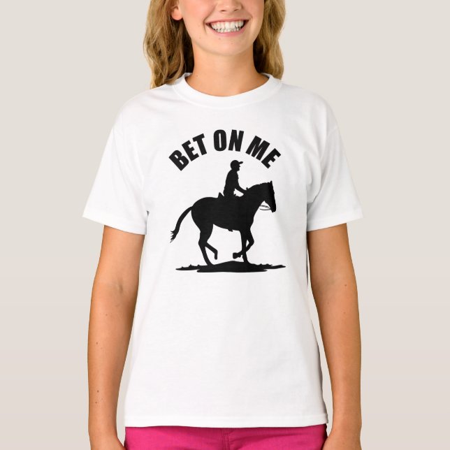 Bet On Me - Tävlan Horse T Shirt (Framsida)
