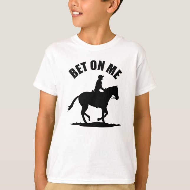 Bet On Me - Tävlan Horse T Shirt (Framsida)