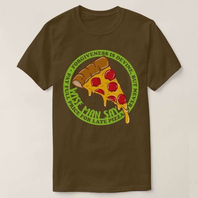 Betala aldrig Fullt Pris för sen Pizza T Shirt (Design framsida)
