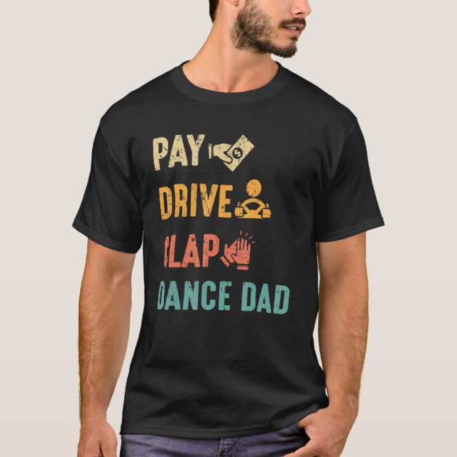 Betala Drive Clap Dance Pappa Dance Pappor Fars da T Shirt (Framsida)