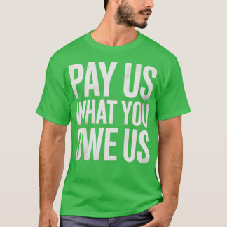Betala oss vad du är oss t shirt