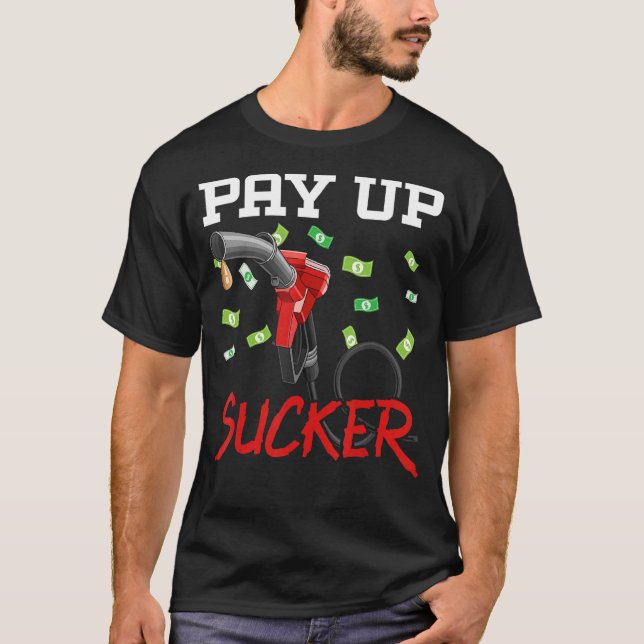 Betala upp sucker gas Station-tillsatsgasbensin T Shirt (Framsida)
