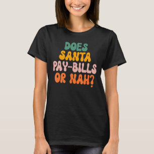 Betalar tomten räkningar eller nej t shirt