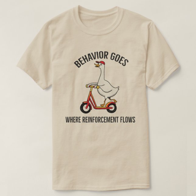 Beteende följer där belöning strömmar l Dumt T Shirt (Design framsida)