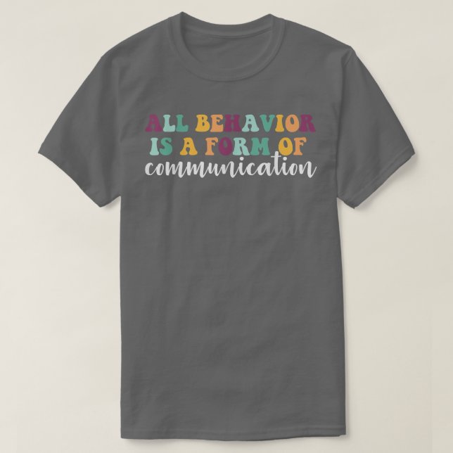 Beteendet är en form av kommunikation ADHD Autism  T Shirt (Design framsida)