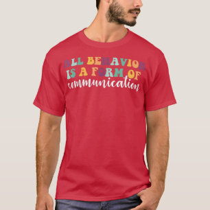 Beteendet är en form av kommunikation ADHD Autism T Shirt