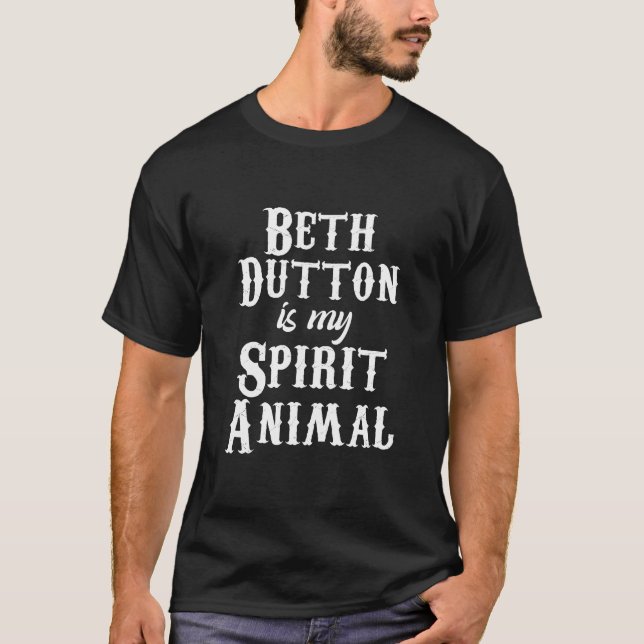 Beth Dutton är mitt andliga djur, beth Dutton TV S T Shirt (Framsida)