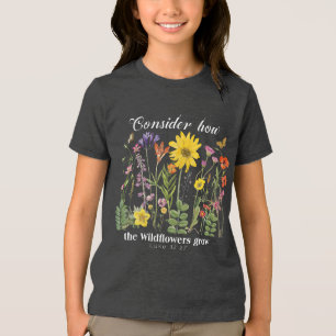 Betrakta hur vildblommorna växer - Lukas 12 T Shirt